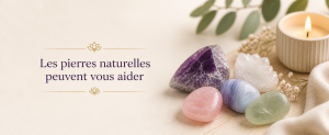 les bienfaits des pierre naturelles
